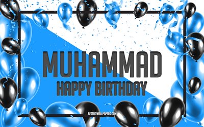 happy birthday muhammad, geburtstag luftballons, hintergrund, muhammad, tapeten, die mit namen, muhammad happy birthday, blau, ballons, geburtstag, gru&#223;karte, muhammad geburtstag