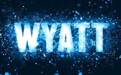 Feliz Anivers&#225;rio Wyatt, 4k, luzes de n&#233;on azuis, nome Wyatt, criativo, Wyatt Feliz Anivers&#225;rio, Wyatt Anivers&#225;rio, nomes masculinos americanos populares, foto com o nome Wyatt, Wyatt