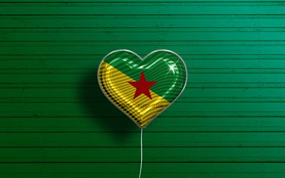 Eu amo a Guiana Francesa, 4k, bal&#245;es realistas, fundo de madeira vermelho, pa&#237;ses da Am&#233;rica do Sul, cora&#231;&#227;o da Guiana Francesa, pa&#237;ses favoritos, bandeira da Guiana Francesa, bal&#227;o com bandeira, Bandeira da Guiana Franc