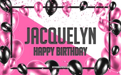 お誕生日おめでとうジャクリーン, 誕生日バルーン背景, ジャクリーン, 名前の壁紙, ジャクリーン ハッピーバースデー, ピンク風船誕生日の背景, グリーティングカード, ジャクリーン誕生日