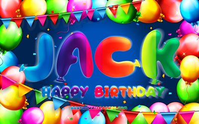 Buon Compleanno Jack, 4k, palloncino colorato telaio, Jack nome, sfondo blu, Jack Felice Compleanno, Jack Compleanno, popolare olandese nomi maschili, feste di Compleanno, concetto, Jack