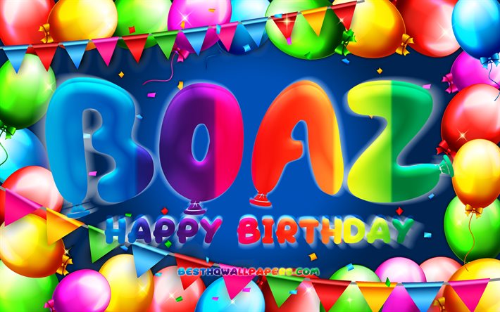 お誕生日おめでBoaz, 4k, カラフルバルーンフレーム, Boaz名, 青色の背景, Boazお誕生日おめで, Boaz誕生日, 人気のオランダの男性の名前, 誕生日プ, Boaz