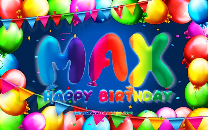 Joyeux Anniversaire Max, 4k, color&#233; ballon cadre, Max nom, fond bleu, Max Joyeux Anniversaire, Max Anniversaire, populaire n&#233;erlandaise des noms masculins, Anniversaire concept, Max