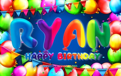 Buon Compleanno Ryan, 4k, palloncino colorato telaio, Ryan nome, sfondo blu, Ryan buon Compleanno, Compleanno di Ryan, popolare olandese nomi maschili, feste di Compleanno, concetto, Ryan