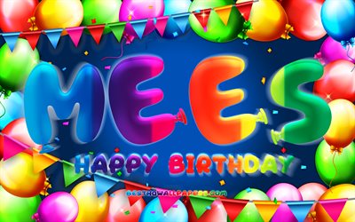 お誕生日おめでMees, 4k, カラフルバルーンフレーム, Mees名, 青色の背景, Meesお誕生日おめで, Mees誕生日, 人気のオランダの男性の名前, 誕生日プ, 男