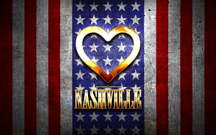 Me Encanta Nashville, las ciudades de am&#233;rica, de oro inscripci&#243;n, estados UNIDOS, coraz&#243;n de oro, bandera estadounidense, Nashville, ciudades favoritas, Amor Nashville