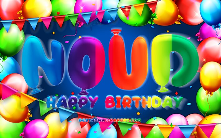 Happy Birthday Noud, 4k, colorful balloon frame, Noud name, blue background, Noud Happy Birthday, Noud Birthday, popular dutch male names, Birthday concept, Noud