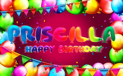 Happy Birthday Priscilla, 4k, colorful balloon frame, Priscilla name, purple background, Priscilla Happy Birthday, Priscilla Birthday, popular american female names, Birthday concept, Priscilla