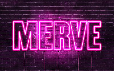 Merve, 4k, pap&#233;is de parede com nomes, nomes femininos, nome Merve, luzes de n&#233;on roxas, Feliz Anivers&#225;rio Merve, nomes femininos turcos populares, imagem com o nome Merve
