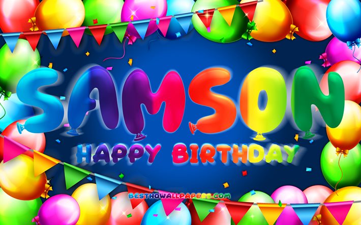 Buon compleanno Sansone, 4k, cornice di palloncini colorati, nome di Sansone, sfondo blu, buon compleanno di Sansone, compleanno di Sansone, nomi maschili americani popolari, concetto di compleanno, Sansone
