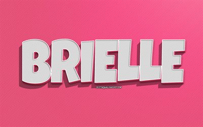 Brielle, fond de lignes roses, fonds d’&#233;cran avec des noms, nom de Brielle, noms f&#233;minins, carte de voeux de Brielle, art de ligne, image avec le nom de Brielle