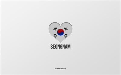 I Love Seongnam, South Korean cities, gray background, Seongnam, South Korea, South Korean flag heart, favorite cities, Love Seongnam