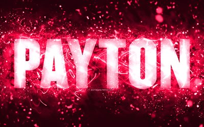 Feliz anivers&#225;rio, Payton, 4k, luzes de n&#233;on rosa, nome de Payton, criativo, Payton feliz anivers&#225;rio, Payton Birthday, nomes femininos populares americanos, foto com o nome de Payton