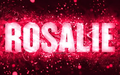 Happy Birthday Rosalie, 4k, pink neon lights, Rosalie name, creative, Rosalie Happy Birthday, Rosalie Birthday, popular american female names, picture with Rosalie name, Rosalie