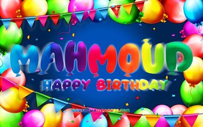 happy birthday mahmoud, 4k, bunte ballon-rahmen, mahmoud namen, blauer hintergrund, mahmoud happy birthday, mahmoud geburtstag, beliebte jordanischen m&#228;nnlichen namen, geburtstag-konzept, mahmoud