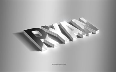 Ryan, silver 3d art, gray background, wallpapers with names, Ryan name, Ryan greeting card, 3d art, picture with Ryan name
