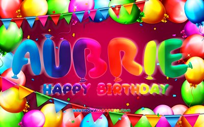 Happy Birthday Aubrie, 4k, colorful balloon frame, Aubrie name, purple background, Aubrie Happy Birthday, Aubrie Birthday, popular american female names, Birthday concept, Aubrie