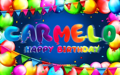 Happy Birthday Carmelo, 4k, colorful balloon frame, Carmelo name, blue background, Carmelo Happy Birthday, Carmelo Birthday, popular american male names, Birthday concept, Carmelo