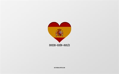-Gijon-Aviles, İspanya şehirleri, gri arka plan, İspanyol bayrağı kalp, Oviedo-Gijon-Aviles, İspanya, sevdiğim şehirler, Oviedo Aşk-Gijon-Oviedo Seviyorum Aviles