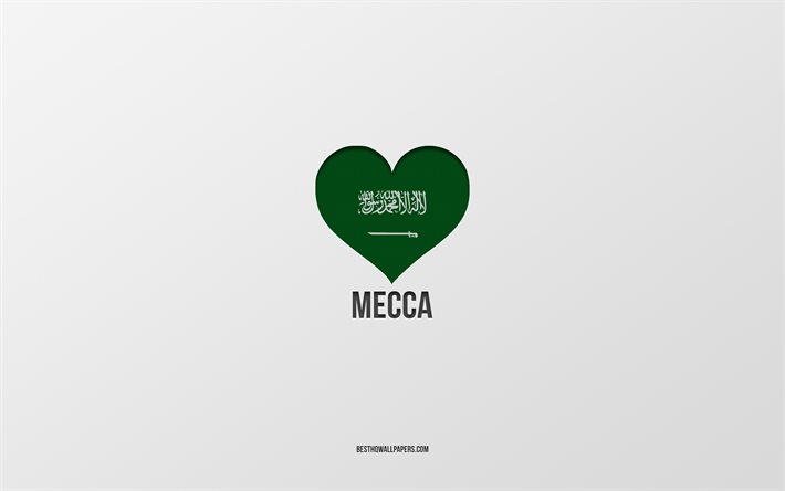 Adoro la Mecca, le citt&#224; dell&#39;Arabia Saudita, il Giorno della Mecca, l&#39;Arabia Saudita, la Mecca, lo sfondo grigio, il cuore della bandiera dell&#39;Arabia Saudita, la Mecca dell&#39;amore