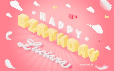 お誕生日おめでとうルシアナ, 3Dアート, 誕生日の3D背景, ローマ字, ピンクの背景, ルシアナお誕生日おめでとう, 3Dレター, ルシアナの誕生日, 創造的な誕生日の背景