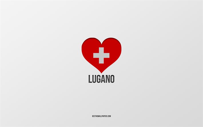I Love Lugano, Swiss cities, Day of Lugano, gray background, Lugano, Switzerland, Swiss flag heart, favorite cities, Love Lugano
