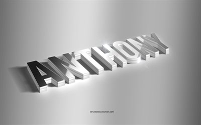 anthony, silberne 3d-kunst, grauer hintergrund, tapeten mit namen, anthony-name, anthony-gru&#223;karte, 3d-kunst, bild mit anthony-namen