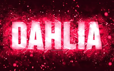Joyeux anniversaire Dahlia, 4k, n&#233;ons roses, nom Dahlia, cr&#233;atif, joyeux anniversaire Dahlia, anniversaire Dahlia, noms f&#233;minins am&#233;ricains populaires, photo avec nom Dahlia, Dahlia
