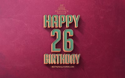 26日お誕生日おめで, 紫色のレトロな背景, 嬉しいで26歳の誕生日, レトロの誕生の背景, レトロアート, 26歳の誕生日, お誕生日おめで背景