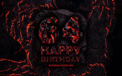 4k, Happy 64 Years Birthday, fire lava letters, Happy 64th birthday, grunge background, 64th Birthday Party, Grunge Happy 64th birthday, Birthday concept, Birthday Party, 64th Birthday