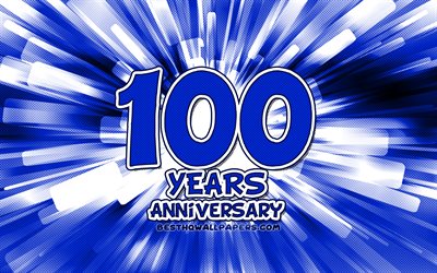 100th anniversary, 4k, blue abstract rays, anniversary concepts, cartoon art, 100th anniversary sign, artwork, 100 Years Anniversary
