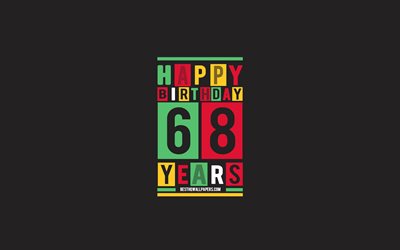 Happy 68 Years Birthday, Birthday Flat Background, 68th Happy Birthday, Creative Flat Art, 68 Years Birthday, Happy 68th Birthday, Colorful Abstraction, Happy Birthday Background