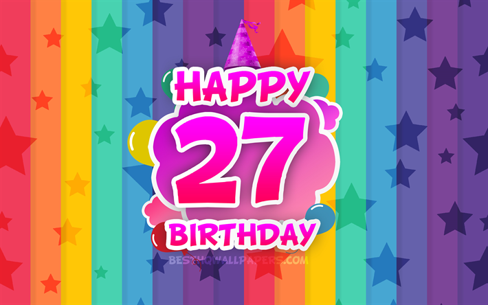 سعيد ميلاده ال27, الغيوم الملونة, 4k, عيد ميلاد مفهوم, خلفية قوس قزح, سعيد 27 سنة تاريخ الميلاد, الإبداعية 3D الحروف, 27 عيد ميلاد, عيد ميلاد, 27 حفلة عيد ميلاد