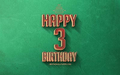 3 buon Compleanno, Verde Retr&#242; Sfondo, Felice 3 Anni Compleanno, Retr&#242;, Compleanno, Sfondo, Arte Retr&#242;, 3 Anni di Compleanno, Felice 3 &#176; Compleanno, buon Compleanno