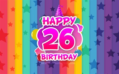 Happy 26th birthday, colorful clouds, 4k, Birthday concept, rainbow background, Happy 26 Years Birthday, creative 3D letters, 26th Birthday, Birthday Party, 26th Birthday Party