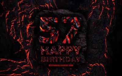 4k, Happy 57 Years Birthday, fire lava letters, Happy 57th birthday, grunge background, 57th Birthday Party, Grunge Happy 57th birthday, Birthday concept, Birthday Party, 57th Birthday