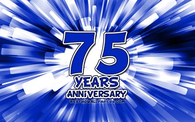 75th anniversary, 4k, blue abstract rays, anniversary concepts, cartoon art, 75th anniversary sign, artwork, 75 Years Anniversary