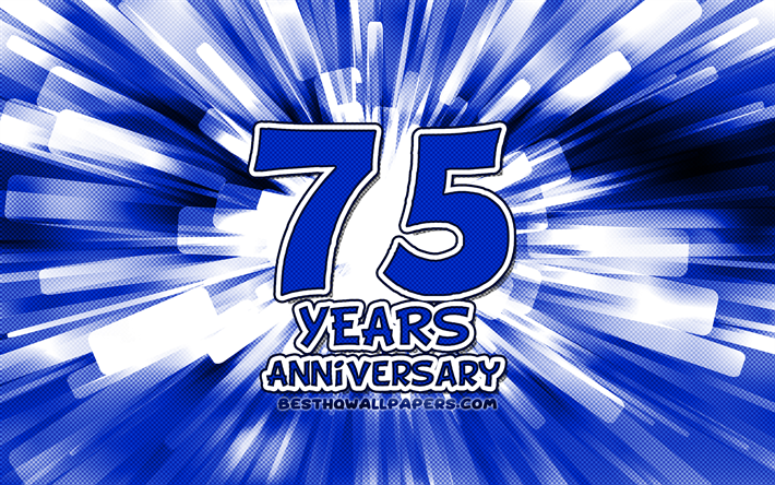 75e anniversaire, 4k, abstrait bleu rayons, anniversaire, concepts, cartoon art, 75e anniversaire de signe, illustration, 75 Ans Anniversaire