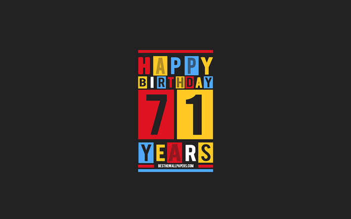 Happy 71 Years Birthday, Birthday Flat Background, 71st Happy Birthday, Creative Flat Art, 71 Years Birthday, Happy 71st Birthday, Colorful Abstraction, Happy Birthday Background