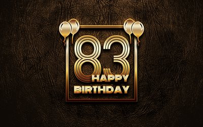 Heureux 83e anniversaire, cadres d&#39;or, 4K, golden glitter signes, Heureux De 83 Ans, 83e Anniversaire en cuir marron fond, 83e Joyeux Anniversaire, Anniversaire concept, 83e Anniversaire