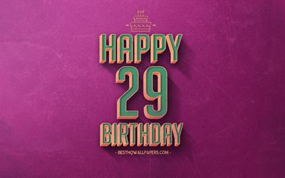 29th Happy Birthday, Purple Retro Background, Happy 29 Years Birthday, Retro Birthday Background, Retro Art, 29 Years Birthday, Happy 29th Birthday, Happy Birthday Background