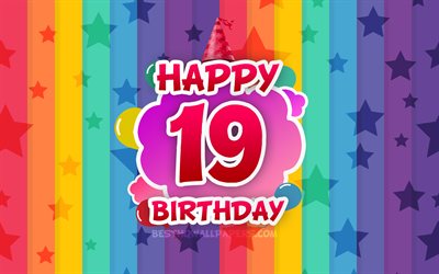 Happy 19th birthday, colorful clouds, 4k, Birthday concept, rainbow background, Happy 19 Years Birthday, creative 3D letters, 19th Birthday, Birthday Party, 19th Birthday Party