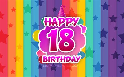 嬉しい18歳の誕生, 彩雲, 4k, 誕生日プ, 虹の背景, 嬉しい18歳の誕生日, 創作3D文字, 18歳の誕生, 誕生パーティー, 18日の誕生日パーティー