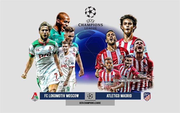 FC Lokomotiv Moscow vs Atletico Madrid, Group А, UEFA Champions League, Preview, promotional materials, football players, Champions League, football match, FC Lokomotiv Moscow, Atletico Madrid