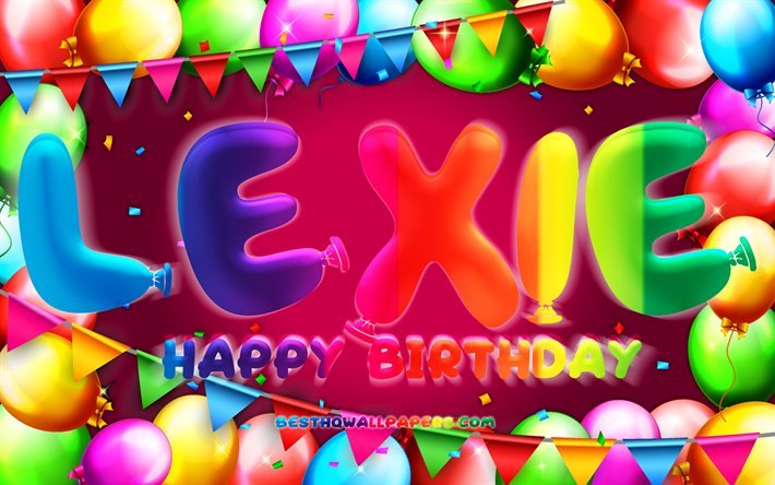 happy birthday lexie, 4k, bunter ballonrahmen, lexie name, lila hintergrund, lexie happy birthday, lexie birthday, beliebte amerikanische weibliche namen, geburtstagskonzept, lexie