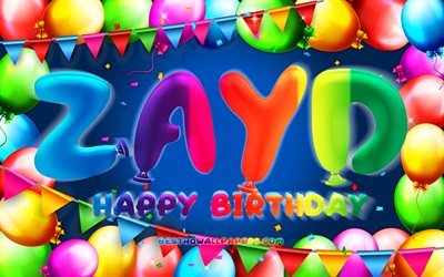 Joyeux anniversaire Zayd, 4k, cadre de ballon color&#233;, nom Zayd, fond bleu, joyeux anniversaire Zayd, anniversaire Zayd, noms masculins am&#233;ricains populaires, concept d&#39;anniversaire, Zayd
