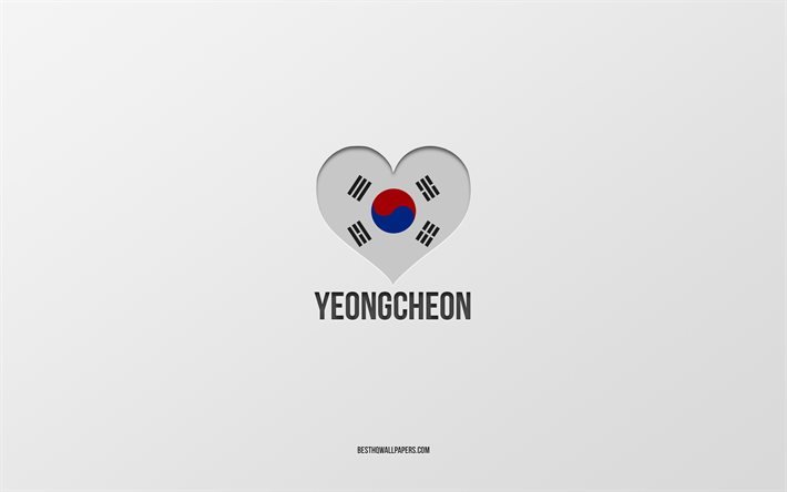 Amo Yeongcheon, ciudades de Corea del Sur, D&#237;a de Yeongcheon, fondo gris, Yeongcheon, Corea del Sur, coraz&#243;n de la bandera de Corea del Sur, ciudades favoritas, Love Yeongcheon