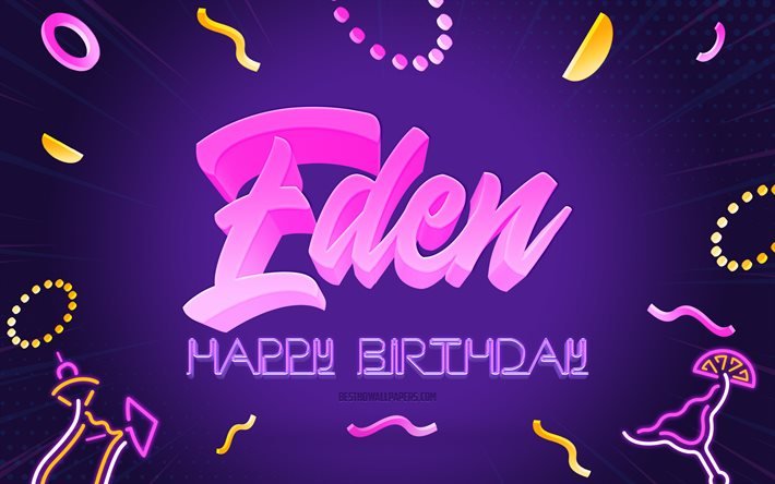 Happy Birthday Eden, 4k, Purple Party Background, Eden, creative art, Happy Eden birthday, Eden name, Eden Birthday, Birthday Party Background
