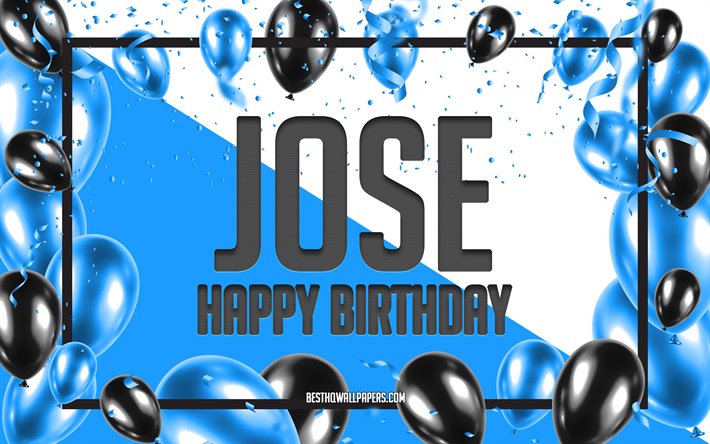 Joyeux Anniversaire Jose, Anniversaire &#224; Fond les Ballons, Jose, fonds d&#39;&#233;cran avec des noms, Jose Joyeux Anniversaire, Ballons Bleus Anniversaire arri&#232;re-plan, carte de voeux, Jose Anniversaire