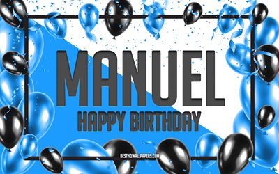 Happy Birthday Manuel, Birthday Balloons Background, popular Italian male names, Manuel, wallpapers with Italian names, Manuel Happy Birthday, Blue Balloons Birthday Background, greeting card, Manuel Birthday